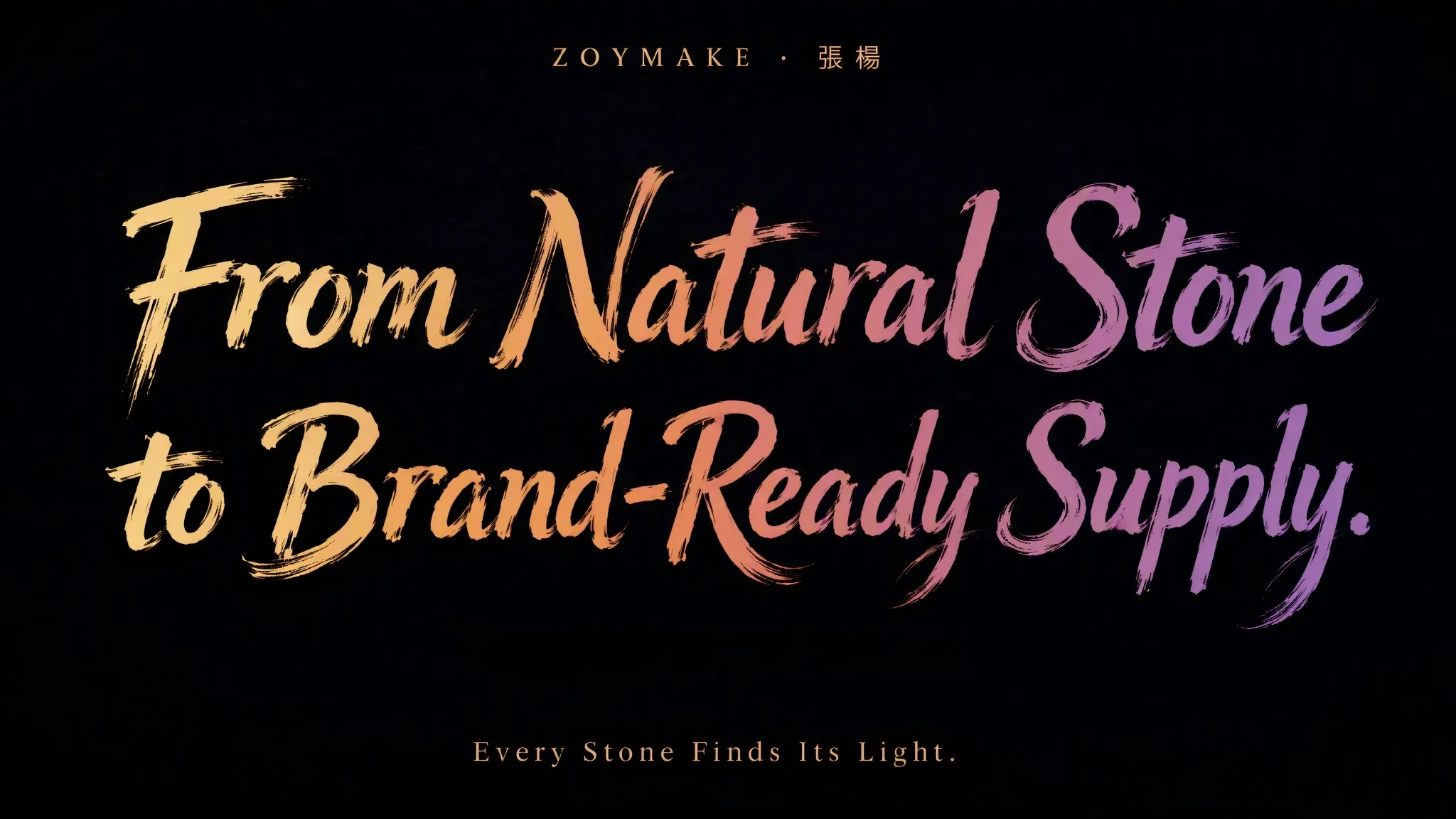 From natural stone to brand-ready supply — ZOYMAKE
